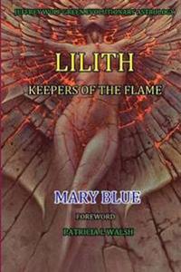 Jeffrey Wolf Green Evolutionary Astrology: Lilith: Keepers of the Flame