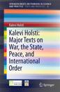 Kalevi Holsti: Major Texts on War, the State, Peace, and International Order