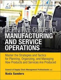 Definitive Guide to Manufacturing and Service Operations