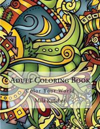Adult Coloring Book: Color Your World