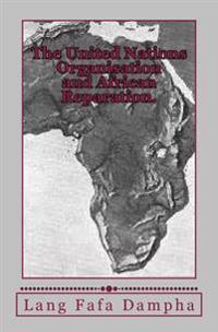 The United Nations Organisation and African Reparation.