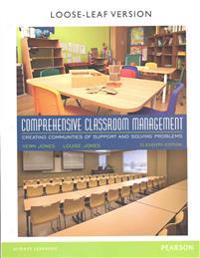 Comprehensive Classroom Management: Creating Communities of Support and Solving Problems, Enhanced Pearson Etext with Updated Loose-Leaf Version -- Ac