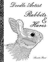 Doodle Artist - Rabbits & Hares: A Colouring Book for Grown Ups