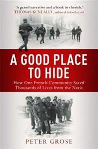 Good place to hide - how one  community saved thousands of lives from the n