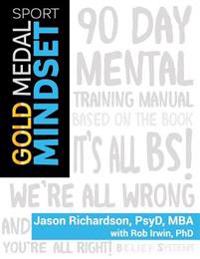Gold Medal Mindset: 90-Day High Performance Sport Mental Training