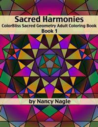 Sacred Harmonies Coloring Book for Adults: Colorbliss Sacred Geometry Adult Coloring Books