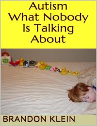 Autism: What Nobody Is Talking About
