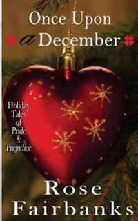 Once Upon a December: Holiday Tales of Pride & Prejudice