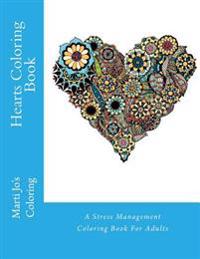 Hearts Coloring Book: A Stress Management Coloring Book for Adults