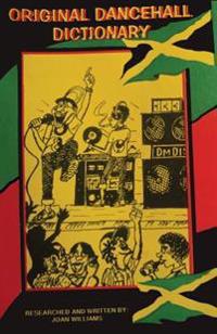 Original Dancehall Dictionary: Talk Like a Jamaican