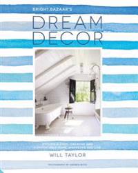 Bright.Bazaar's Dream Decor: Styling a Cool, Creative and Comfortable Home, Wherever You Live