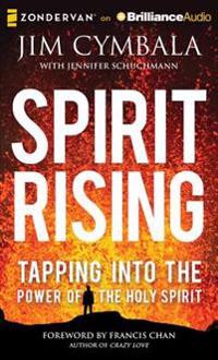 Spirit Rising: Tapping Into the Power of the Holy Spirit
