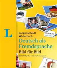 Langenscheidt Deutsch Bild Fur Bild - German Picture Dictionary (German Edition): 7.500 Begriffe, Redewendungen Und Satze in Tausenden Bildern