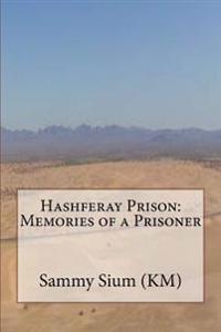 Hashferay Prison: Memories of a Prisoner