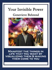 Your Invisible Power and How to Use It