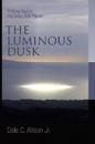 The Luminous Dusk
