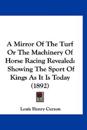 A Mirror of the Turf or the Machinery of Horse Racing Revealed