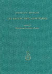 Les Textes Vieil-Avestiques: Volume II: Repertoires Grammaticaux Et Lexique