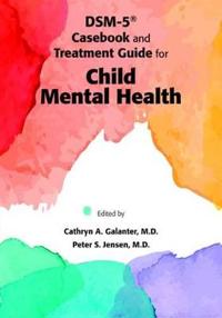 DSM-5 Casebook and Treatment Guide for Child Mental Health