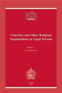 Churches and Other Religious Organisations as Legal Persons: Proceedings of the 17th Meeting of the European Consortium for Church and State Research