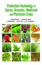 Production Technology of Spices,Aromatic,Medicinal and Plantation Crops