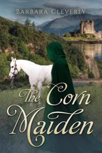 The Corn Maiden: A Romantic Historical Mystery