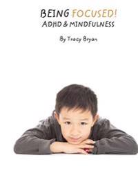 Being Focused! ADHD & Mindfulness