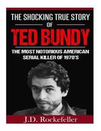 The Shocking True Story of Ted Bundy: The Most Notorious American Serial Killer of 1970's