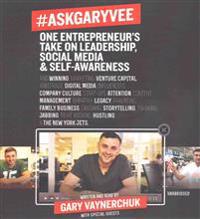 #Askgaryvee: 437 Questions & Answers on the Current State of Entrepreneurship, Business Management, Monetization, Media Platforms,