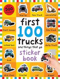 First 100 Stickers: Trucks and Things That Go: Sticker Book [With Over 500 Stickers]