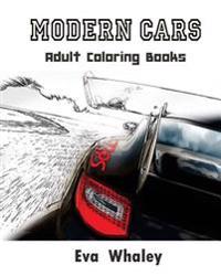 Modern Cars: Adult Coloring Book: Car Coloring Book (Volume 2)