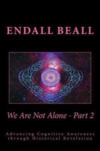 We Are Not Alone - Part 2: Advancing Cognitve Awareness Through Historical Revelations
