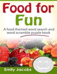 Food for Fun: A Food Themed Word Search and Word Scramble Puzzle Book