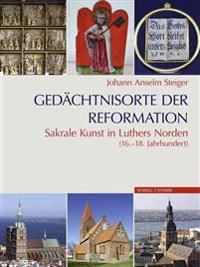 Gedachtnisorte Der Reformation: Sakrale Kunst Im Norden (16.-18. Jahrhundert) - 2 Bande