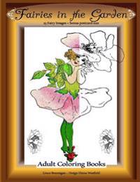 Fairies in the Garden: 25 Fairy Images Plus Bonus Postcard Size: Adult Coloring Books