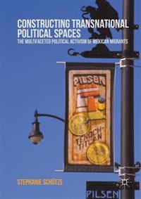 Constructing Transnational Political Spaces