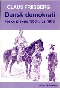 Dansk demokrati-Ide og praksis 1835 til ca. 1973