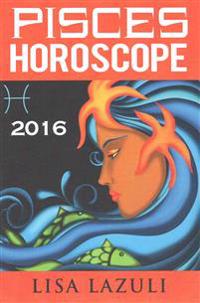 Pisces Horoscope 2016