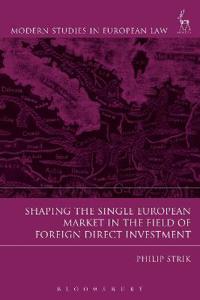 Shaping the Single European Market in the Field of Foreign Direct Investment