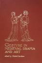 Gesture in Medieval Drama and Art