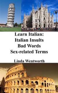 Learn Italian: Italian Insults - Bad Words - Sex-Related Terms