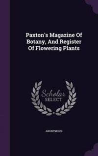 Paxton's Magazine of Botany, and Register of Flowering Plants