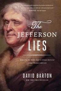 The Jefferson Lies: Exposing the Myths You've Always Believed about Thomas Jefferson