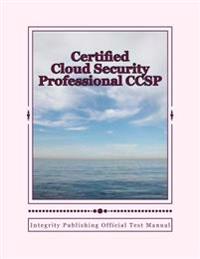 Certified Cloud Security Professional Ccsp: Integrity Publishing Official Answer Manual