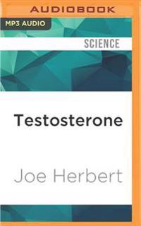 Testosterone: Sex, Power, and the Will to Win