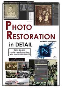 Photoshop: Photo Restoration in Detail with Adobe Photoshop CC