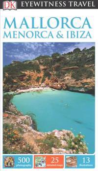 DK Eyewitness Travel Guide: Mallorca, MenorcaIbiza