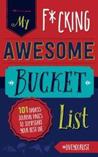My F*cking Awesome Bucket List
