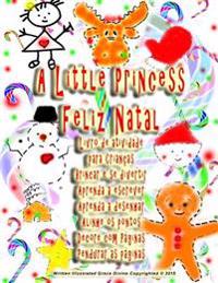 A Little Princess Feliz Natal Livro de Atividade Para Criancas Brincar E Se Divertir Aprenda a Escrever Aprenda a Desenhar Alinhe OS Pontos Decore Com