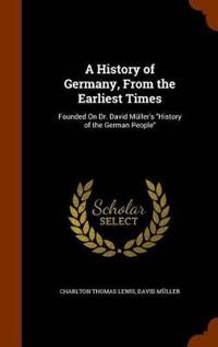 A History of Germany, from the Earliest Times